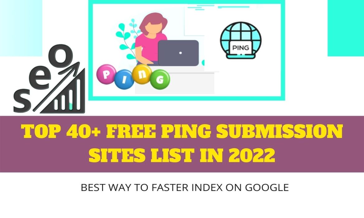 TOP 40+ FREE PING SUBMISSION SITES LIST IN 2022 (1)